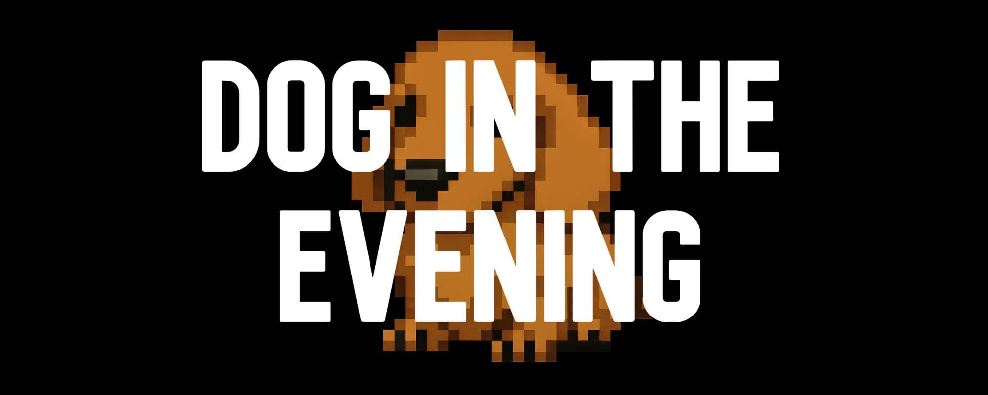 dog in the eveningのヘッダー画像